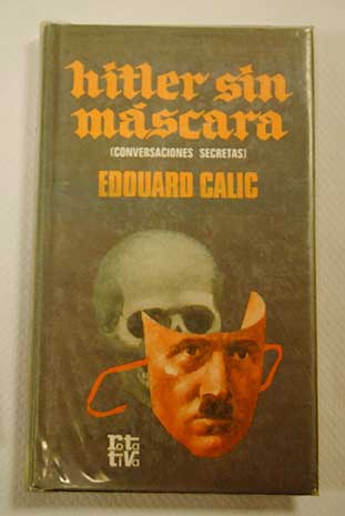 Hitler sin mscara / Edouard Calic