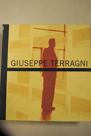 Giuseppe Terragni / Giuseppe Terragni
