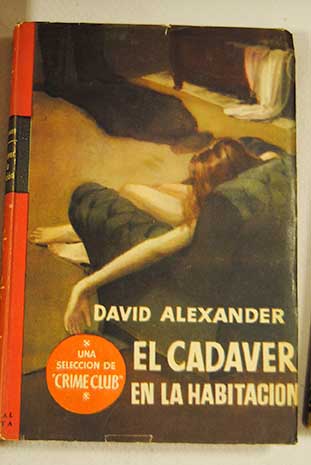 El cadaver en la habitacin / David Alexander