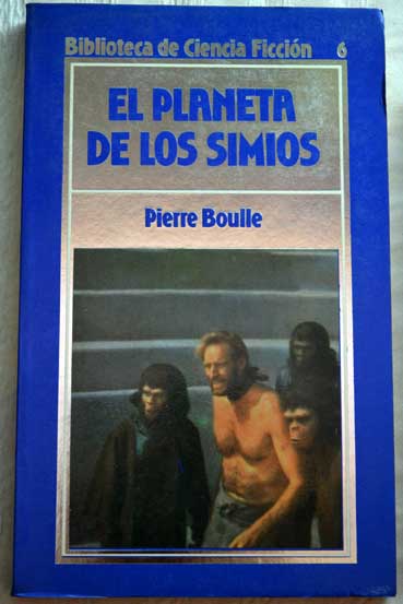 El planeta de los simios / Pierre Boulle