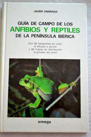 Gua de campo de los anfibios y reptiles de la Pennsula Iberca / Javier Andrada