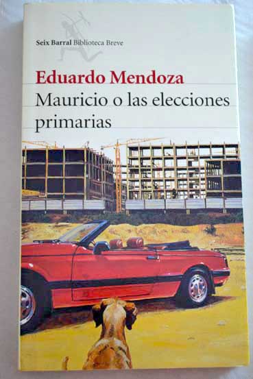 Mauricio o Las elecciones primarias / Eduardo Mendoza