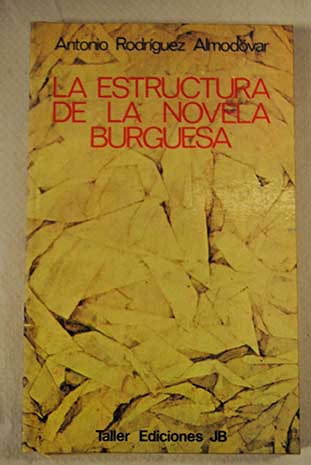 La estructura de la novela burguesa / Antonio Rodrguez Almodvar