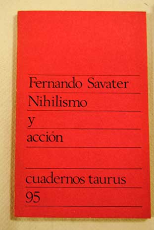 Nihilismo y accin / Fernando Savater