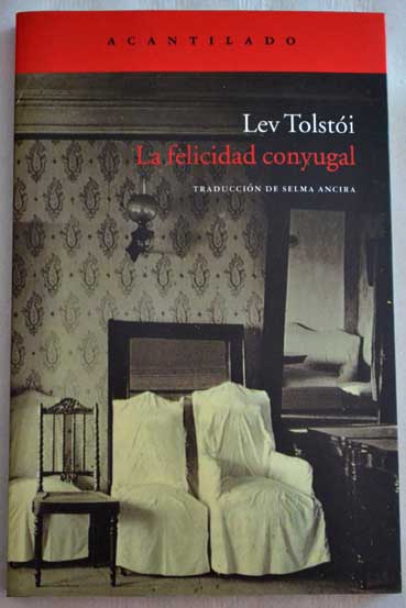 La felicidad conyugal / Leon Tolstoi