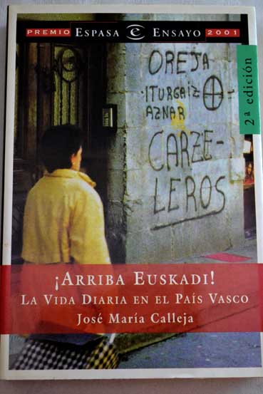 Arriba Euskadi la vida diaria en el Pas Vasco / Jos Mara Calleja