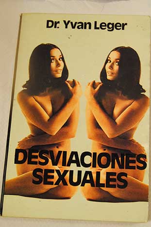 Desviaciones sexuales / Yvan Leger