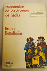 Psicoanlisis de los cuentos de hadas / Bruno Bettelheim