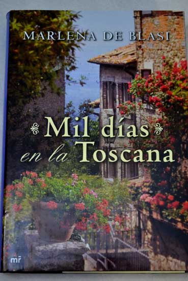 Mil das en la Toscana / Marlena De Blasi