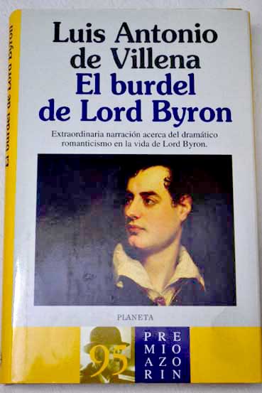 El burdel de Lord Byron una novela lrica / Luis Antonio de Villena