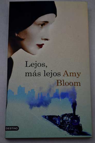Lejos ms lejos / Amy Bloom