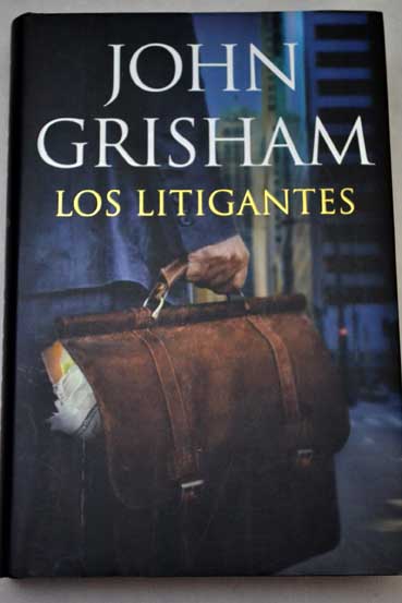Los litigantes / John Grisham