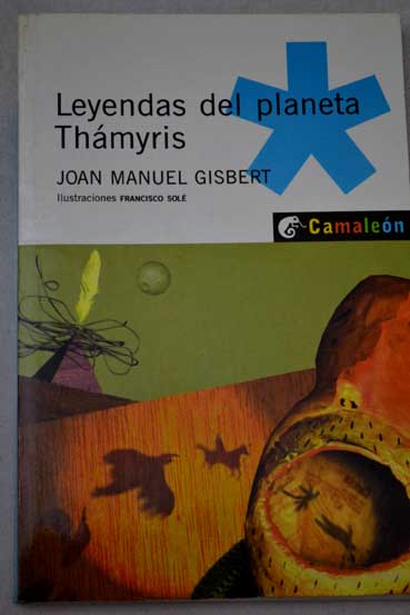 Leyendas del planeta Thmyris / Joan Manuel Gisbert