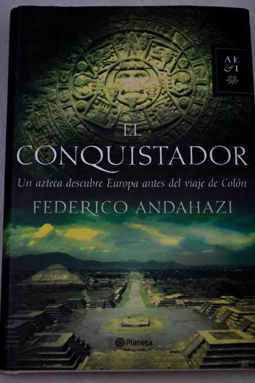 El conquistador / Federico Andahazi