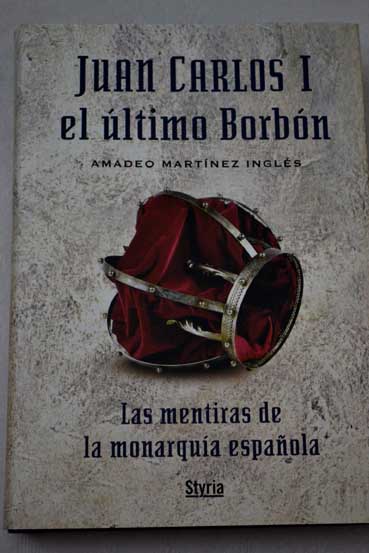 Juan Carlos I el ltimo Borbn / Amadeo Martnez Ingls