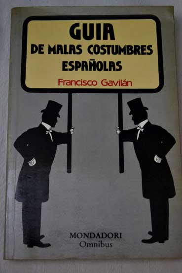 Gua de malas costumbres espaolas / Francisco Gaviln