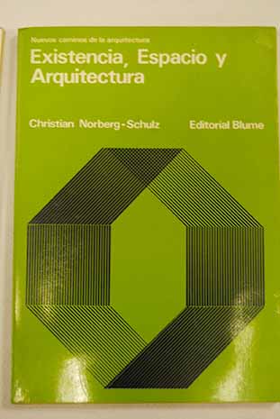 Existencia espacio y arquitectura / Christian Norberg Schulz