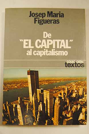 De El Capital al capitalismo / Josep Mara Figueras