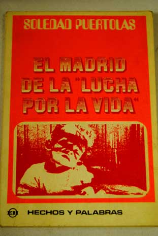 El Madrid de la lucha por la vida / Soledad Purtolas