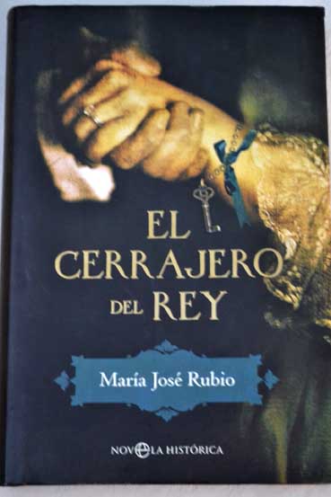 El cerrajero del rey / Mara Jos Rubio