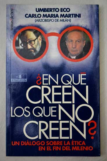 En qu creen los que no creen un dilogo sobre la tica en el fin del milenio / Umberto Eco