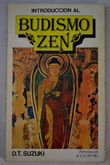 Introduccin al budismo zen / Daisetz Teitaro Suzuki
