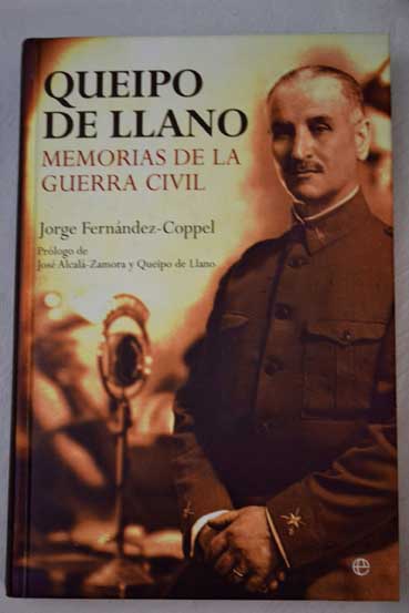 Queipo de Llano memorias de la Guerra Civil / Jorge Fernndez Coppel