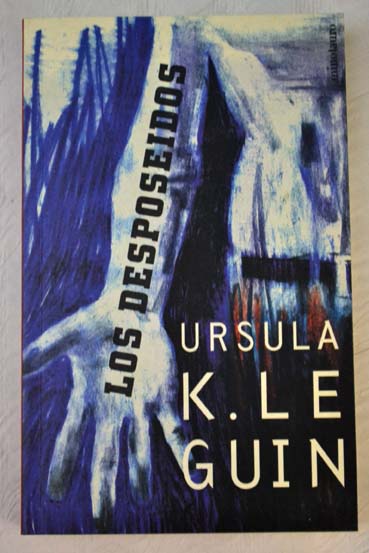 Los desposedos una utopa ambigua / Ursula K Le Guin