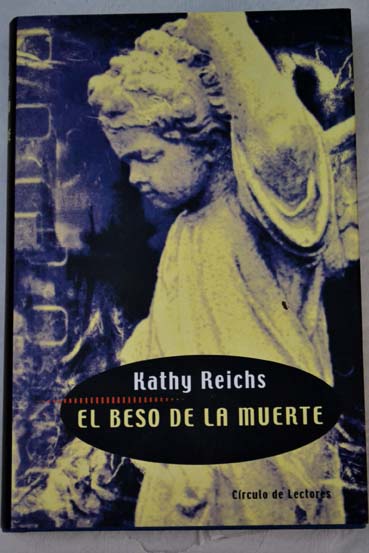 El beso de la muerte / Kathy Reichs