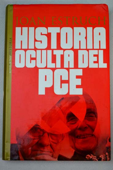 Historia oculta del PCE / Joan Estruch Tobella