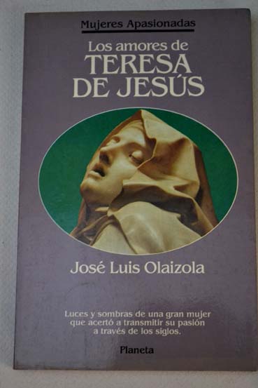 Los amores de Teresa de Jess / Jos Luis Olaizola