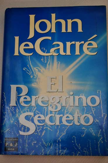 El peregrino secreto / John Le Carr