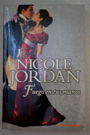 Fuego en tus manos / Nicole Jordan