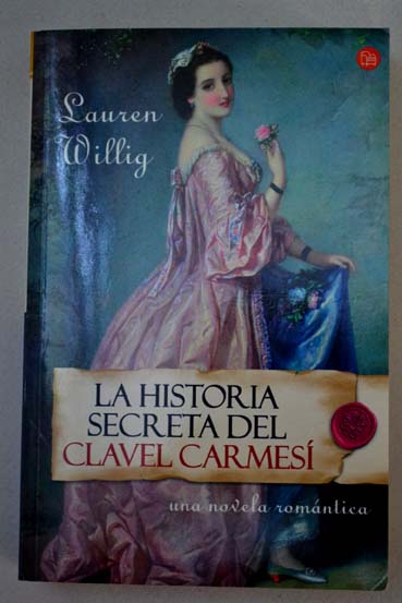 La historia secreta del Clavel Carmes / Lauren Willig
