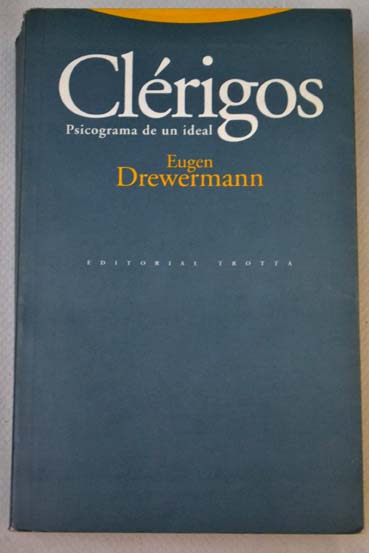 Clrigos psicograma de un ideal / Eugen Drewermann