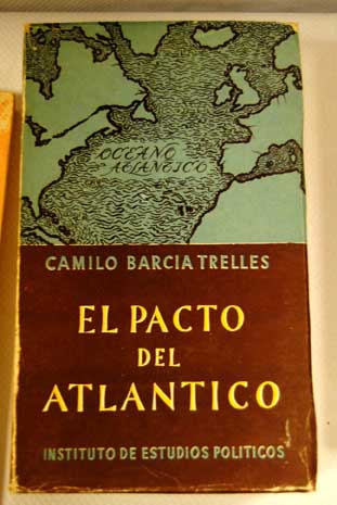 El Pacto del Atlntico la tierra y el mar frente a frente / Camilo Barcia Trelles