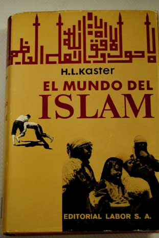 El mundo del Islam / H L Kaster