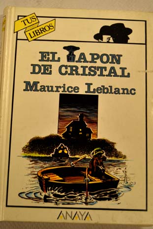 El tapn de cristal / Maurice Leblanc
