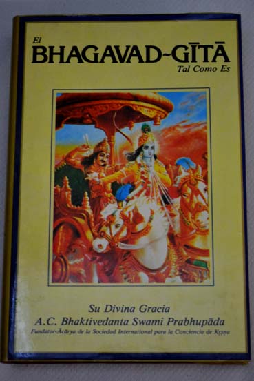 El Bhagavad Gita tal como edicin condensada con las traducciones originales y significados esmerados