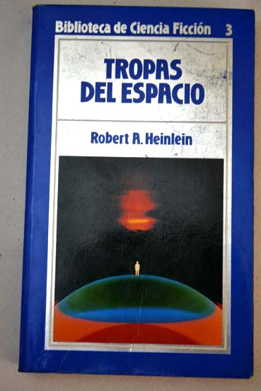 Tropas del espacio / Robert A Heinlein