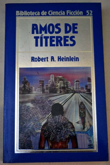 Amos de tteres / Robert A Heinlein