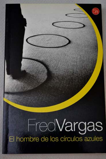 El hombre de los crculos azules / Fred Vargas