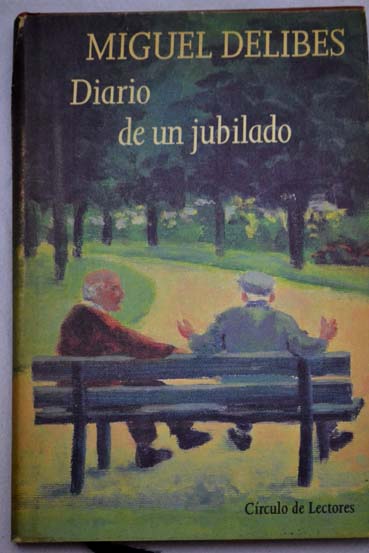 Diario de un jubilado / Miguel Delibes