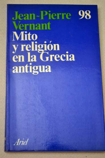 Mito y religin en la Grecia antigua / Jean Pierre Vernant