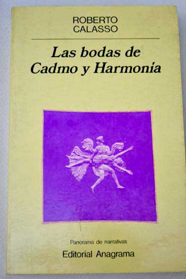 Las bodas de Cadmo y Harmonia / Roberto Calasso