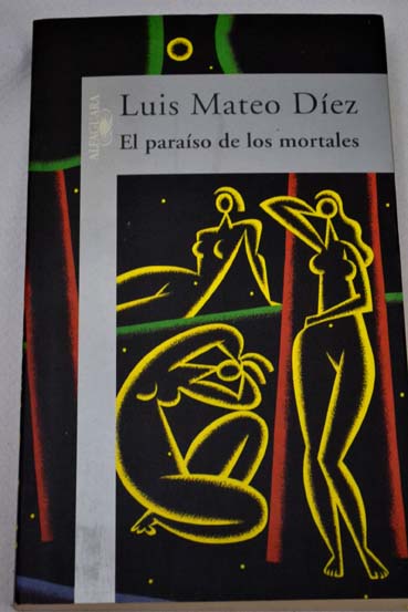 El paraso de los mortales / Luis Mateo Dez