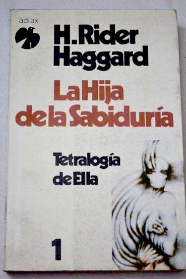 La Hija de la sabiduria tomo 1 / Henry Rider Haggard
