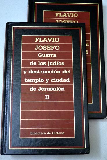Guerra de los judos y destruccin del templo y ciudad de Jerusaln / Flavio Josefo