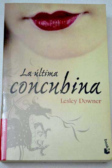 La ltima concubina / Lesley Downer