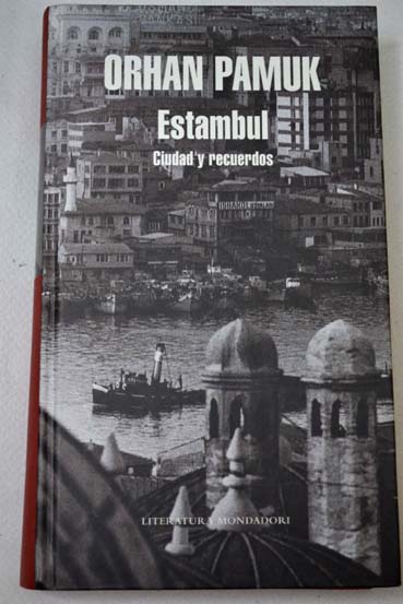 Estambul ciudad y recuerdos / Orhan Pamuk